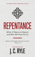 Repentance: What it Means to Repent and Why We Must Do So - Paperback