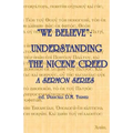 "We Believe": Understanding the Nicene Creed - Paperback