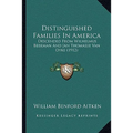 Distinguished Families In America: Descended From Wilhelmus Beekman And Jan Thomasse Van Dyke (1912) - Paperback