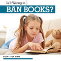 Is It Wrong to Ban Books? - Library Binding