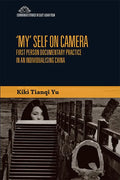 'My' Self on Camera: First Person Documentary Practice in an Individualising China - Paperback