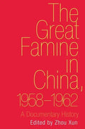Great Famine in China, 1958-1962: A Documentary History - Hardcover