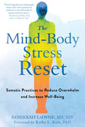 The Mind-Body Stress Reset: Somatic Practices to Reduce Overwhelm and Increase Well-Being - Paperback