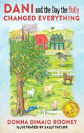 DANI and The Day the Bully Changed Everything (Mom's Choice Awards Gold Winner!) - Hardcover
