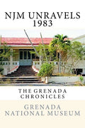 NJM Unravels 1983: The Grenada Chronicles - Paperback
