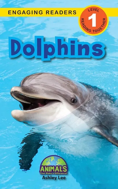 Dolphins: Animals That Make a Difference! (Engaging Readers, Level 1) - Hardcover