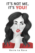 It's Not Me, It's YOU! - Paperback