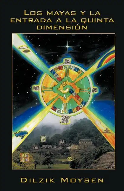 Los Mayas y La Entrada a la Quinta Dimension - Paperback