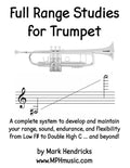 Full Range Studies for Trumpet: A complete system to develop and maintain your range, sound, endurance, and flexibility from Low F# to Double High C . - Paperback