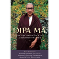 Dipa Ma: The Life and Legacy of a Buddhist Master - Paperback