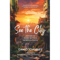 See the City: Hope for the Bruised, Battered, and Broken-Hearted - Paperback