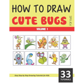 How to Draw Cute Bugs for Kids - Volume 1 - Paperback