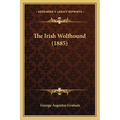 The Irish Wolfhound (1885) - Paperback