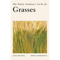 The Prairie Gardener's Go-To for Grasses - Paperback