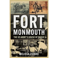 Fort Monmouth: The Us Army's House of Magic - Paperback
