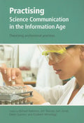 Practising Science Communication in the Information Age: Theorising Professional Practices - Paperback