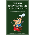 For the Greatest Cook Who Has It All: A Funny Book About Cooking - Hardcover