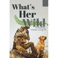 What's Her Wild: An Untold Story - Paperback