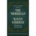 The Morrigan & Raven Goddess - Hardcover