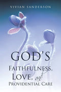 God's Faithfulness, Love, and Providential Care - Paperback