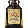 Make Mead Like a Viking: Traditional Techniques for Brewing Natural, Wild-Fermented, Honey-Based Wines and Beers - Paperback