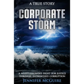 Corporate Storm: A Whistleblower's Fight for Justice through Entrenched Corruption - Paperback