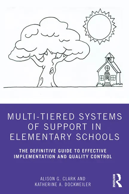 Multi-Tiered Systems of Support in Elementary Schools: The Definitive Guide to Effective Implementation and Quality Control - Paperback