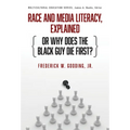 Race and Media Literacy, Explained (or Why Does the Black Guy Die First?) - Paperback