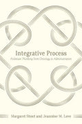 Integrative Process: Follettian Thinking from Ontology to Administration - Paperback