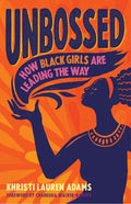 Unbossed: How Black Girls Are Leading the Way - Paperback