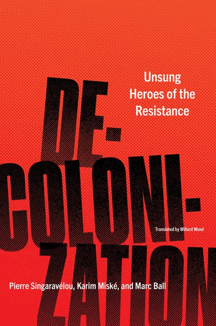 Decolonization: Unsung Heroes of the Resistance - Paperback