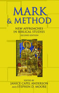 Mark and Method: New Approaches in Biblical Studies, Second Edition - Paperback