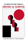 Driven to Survive: Selected Papers by Cordelia Schmidt-Hellerau - Paperback