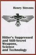 Hitler's Suppressed and Still-Secret Weapons, Science and Technology - Paperback