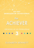The Achiever: Growing as an Enneagram 3 - Hardcover