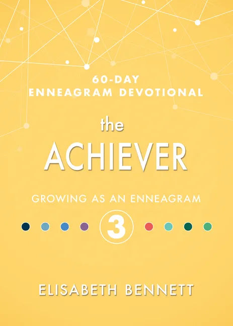 The Achiever: Growing as an Enneagram 3 - Hardcover