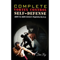 Complete Vortex Control Self-Defense: Hand to Hand Combat, Knife Defense, and Stick Fighting - Hardcover