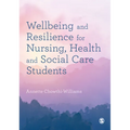 Wellbeing and Resilience for Nursing, Health and Social Care Students - Hardcover
