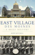 East Village, Des Moines: A Brief History - Hardcover
