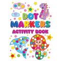 Dot Markers Activity Book: Sparking Creativity In Young Minds For Kids Ages 2-4 - Paperback
