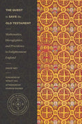 The Quest to Save the Old Testament: Mathematics, Hieroglyphics, and Providence in Enlightenment England - Paperback