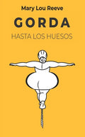 Gorda Hasta Los Huesos - Paperback