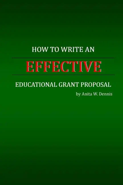 How to Write an Effective Educational Grant Proposal - Paperback