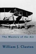 The Mastery of the Air - Paperback