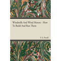 Windmills And Wind Motors - How To Build And Run Them - Hardcover