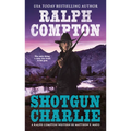 Ralph Compton Shotgun Charlie - Paperback