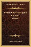 Letters of Blessed John of Avila (1904) - Paperback