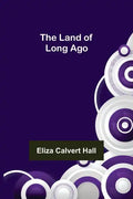 The Land of Long Ago - Paperback