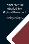 Children Above 180 IQ Stanford-Binet Origin and Development - Paperback