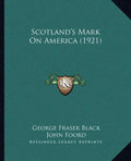 Scotland's Mark On America (1921) - Paperback